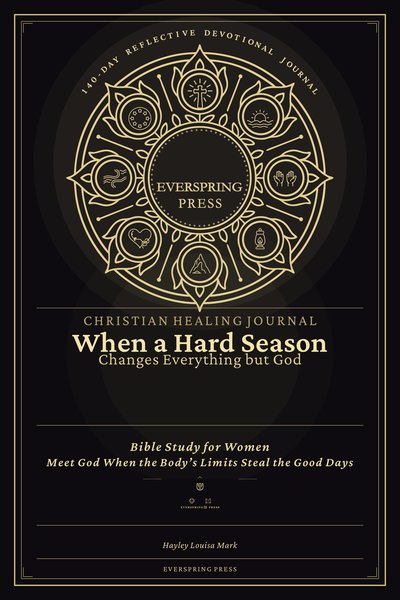 Christian Healing Journal — When a Hard Season Changes Everything but God