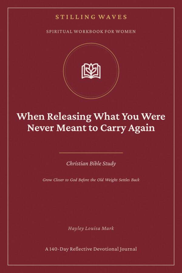 Spiritual Workbook for Women — When Releasing What You Were Never Meant to Carry Again