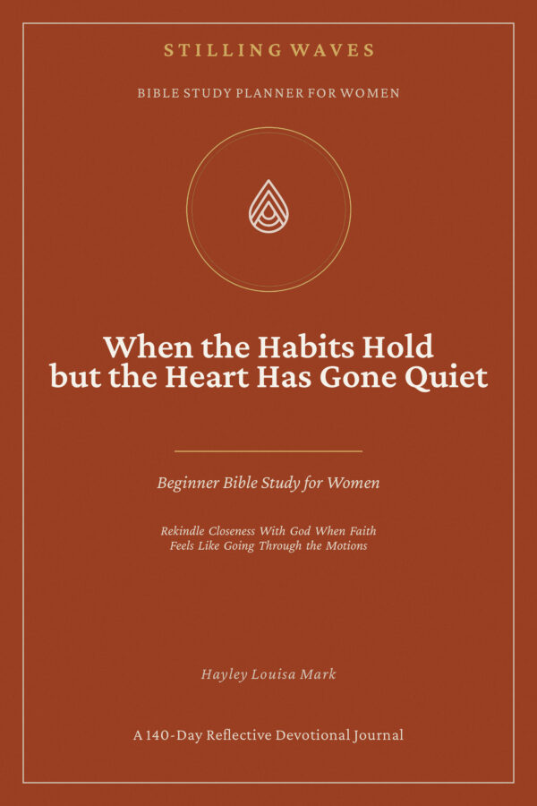 Bible Study Planner for Women — When the Habits Hold but the Heart Has Gone Quiet