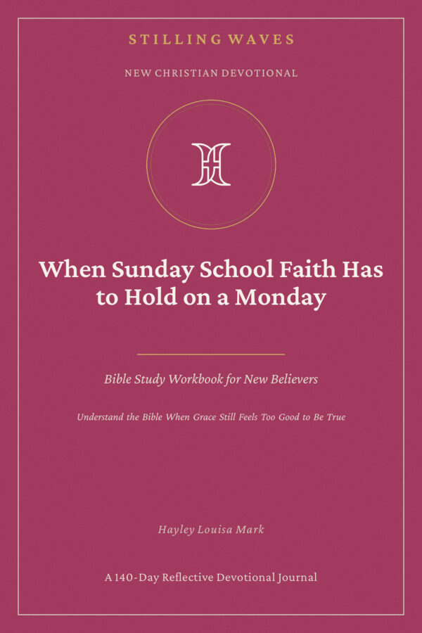 New Christian Devotional — When Sunday School Faith Has to Hold on a Monday