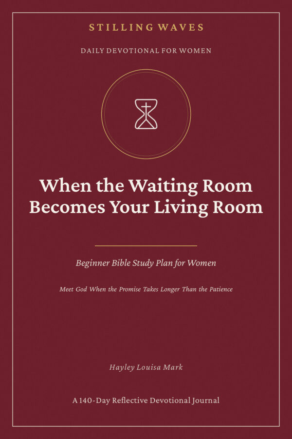 Daily Devotional for Women — When the Waiting Room Becomes Your Living Room