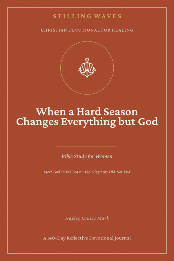 Christian Devotional for Healing — When a Hard Season Changes Everything but God