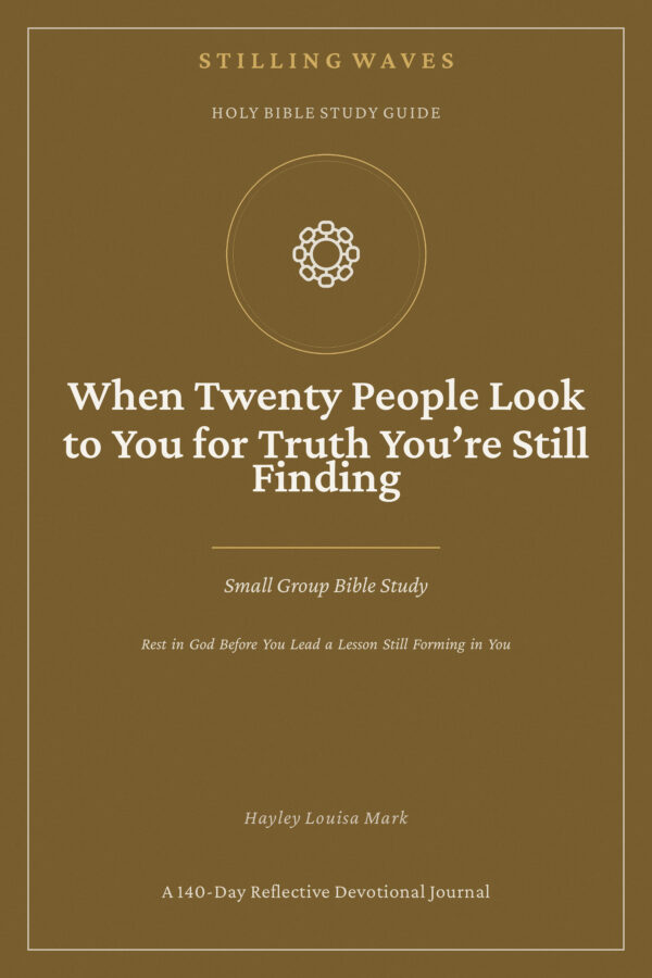 Holy Bible Study Guide — When Twenty People Look to You for Truth You're Still Finding