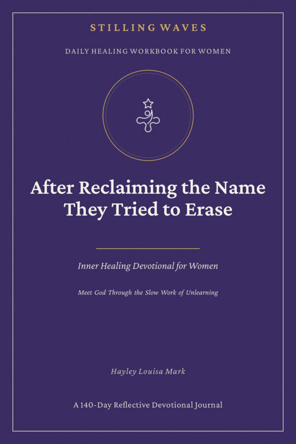 Daily Healing Workbook for Women — After Reclaiming the Name They Tried to Erase
