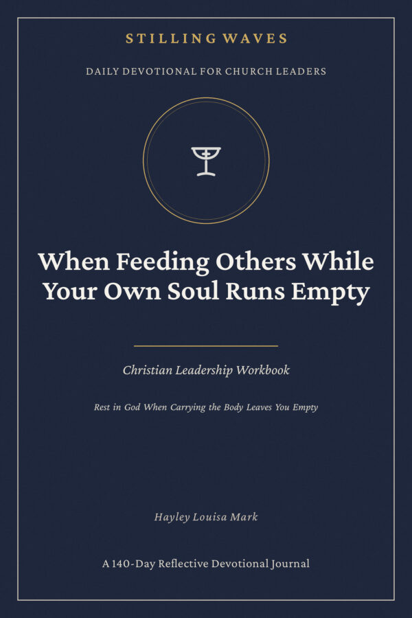 Daily Devotional for Church Leaders — When Feeding Others While Your Own Soul Runs Empty