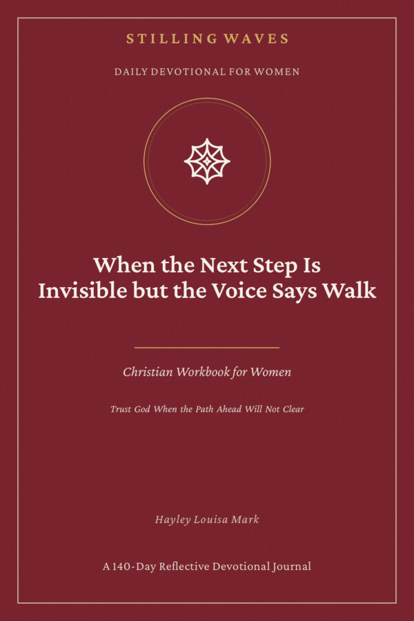 Daily Devotional for Women — When the Next Step Is Invisible but the Voice Says Walk