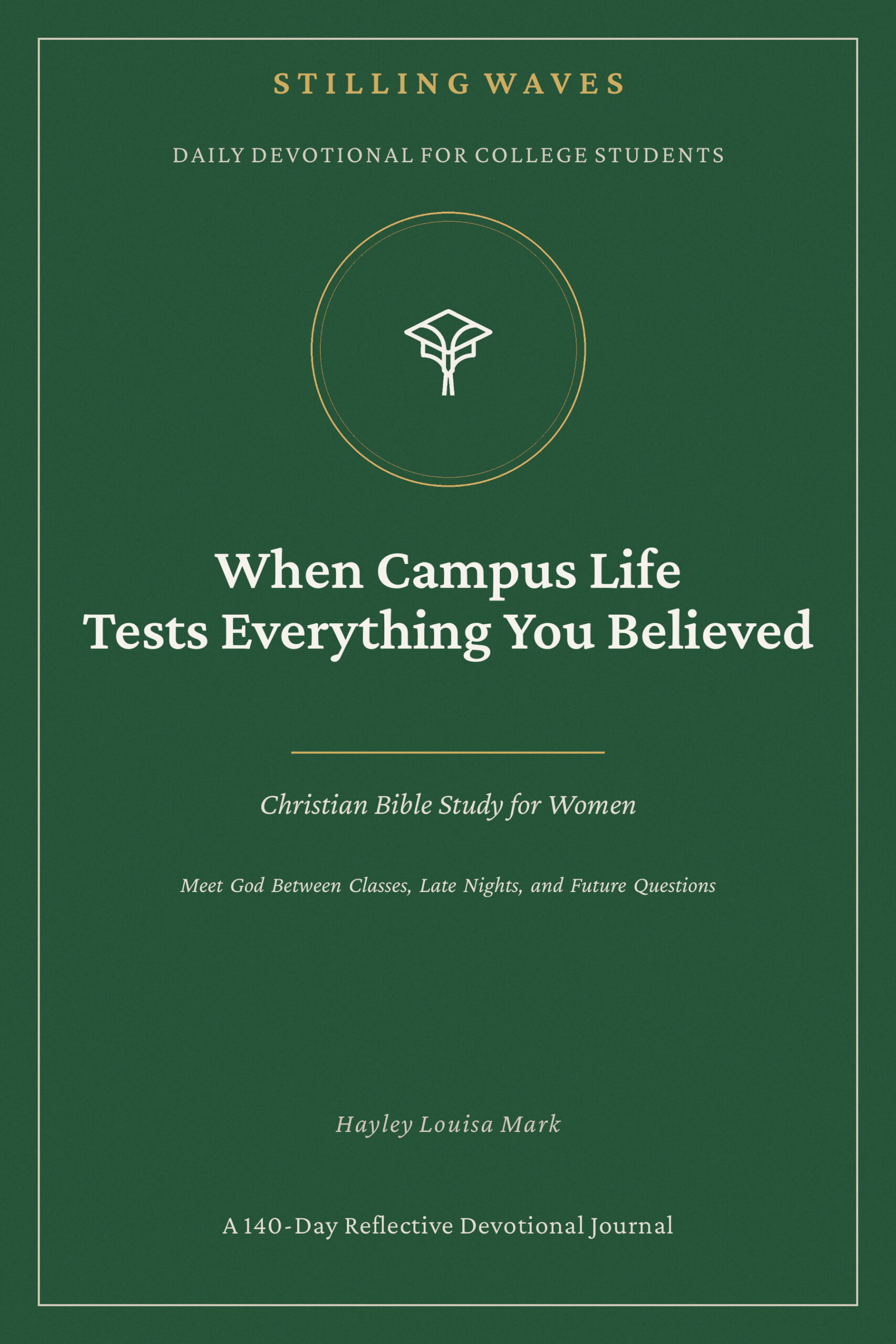 Cover of When Campus Life Tests Everything You Believed