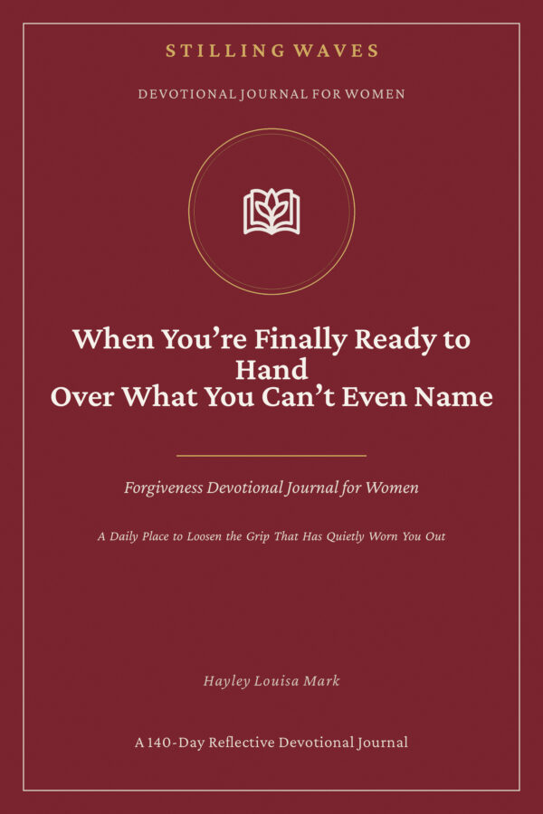 Devotional Journal for Women — When You're Finally Ready to Hand Over What You Can't Even Name