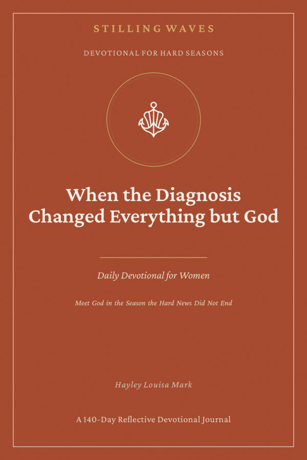 Devotional for Hard Seasons — When the Diagnosis Changed Everything but God