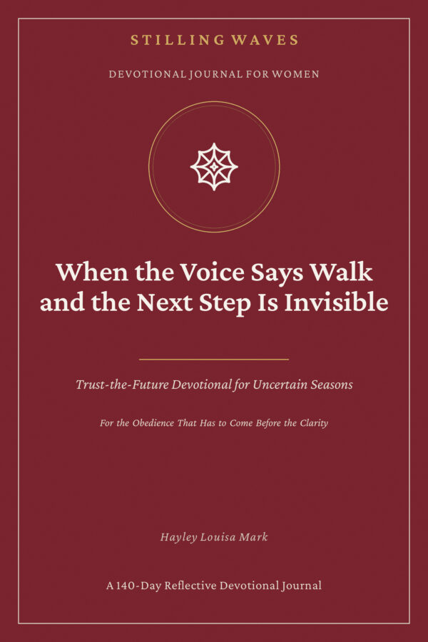 Devotional Journal for Women — When the Voice Says Walk and the Next Step Is Invisible
